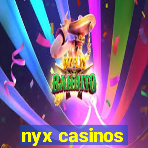 nyx casinos